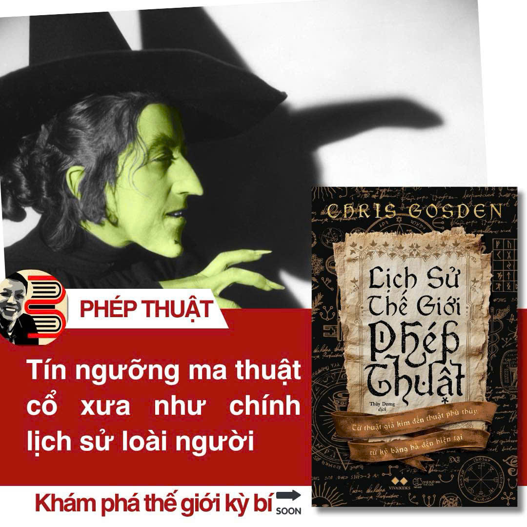 LỊCH SỬ THẾ GIỚI PHÉP THUẬT - Chris Gosden - Thùy Dương dịch - Az Việt Nam – NXB Thế Giới