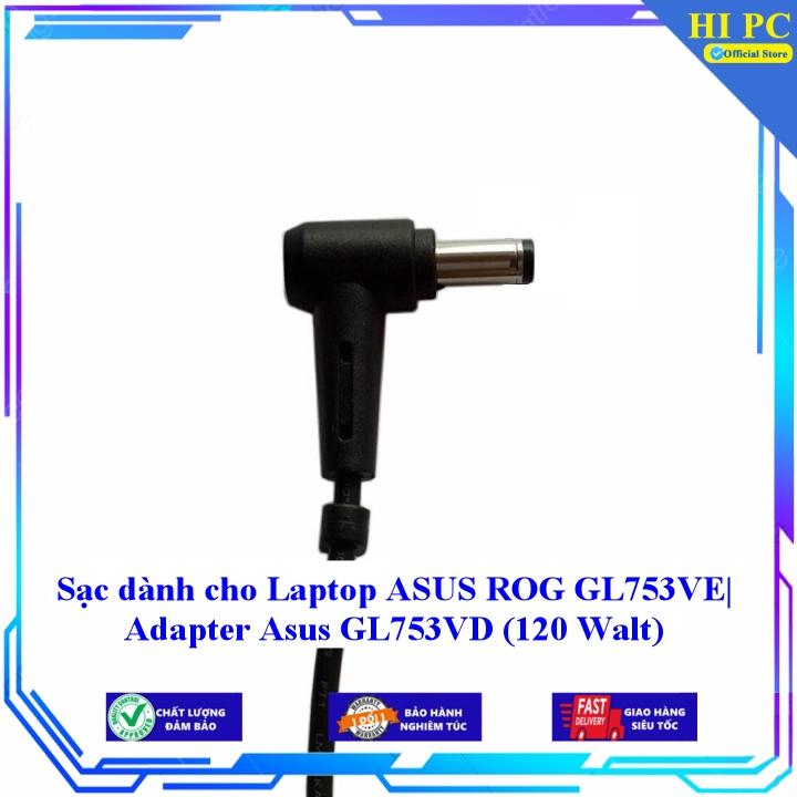 Sạc dành cho Laptop ASUS ROG GL753VE| Adapter Asus GL753VD  - Kèm Dây nguồn - Hàng Nhập Khẩu