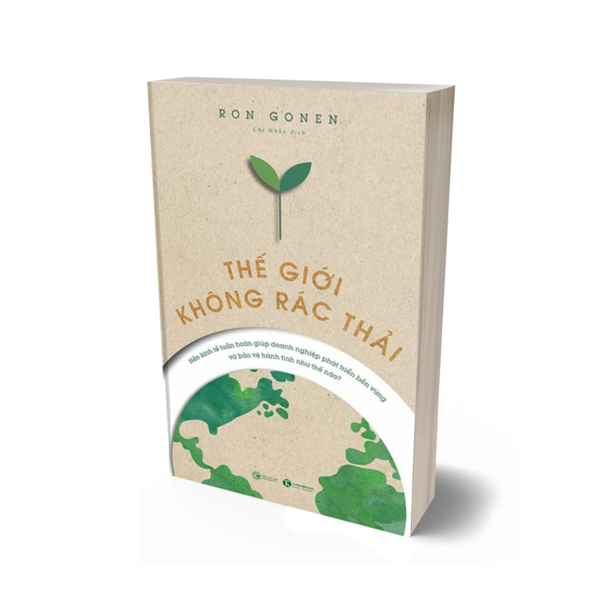 Thế Giới Không Rác Thải - Nền Kinh Tế Tuần Hoàn Giúp Doanh Nghiệp Phát Triển Bền Vững Và Bảo Vệ Hành Tinh Như Thế Nào