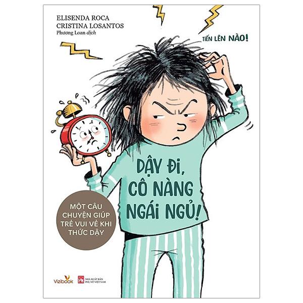 Tiến Lên Nào - Dậy Đi, Cô Nàng Ngái Ngủ - Một Câu Chuyện Giúp Trẻ Vui Vẻ Khi Thức Dậy