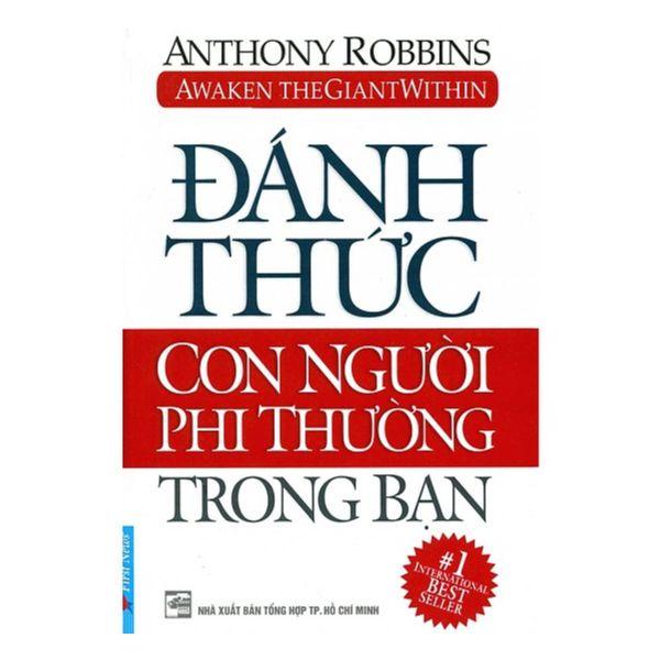 Đánh Thức Con Người Phi Thường Trong Bạn (Tái Bản 2020)