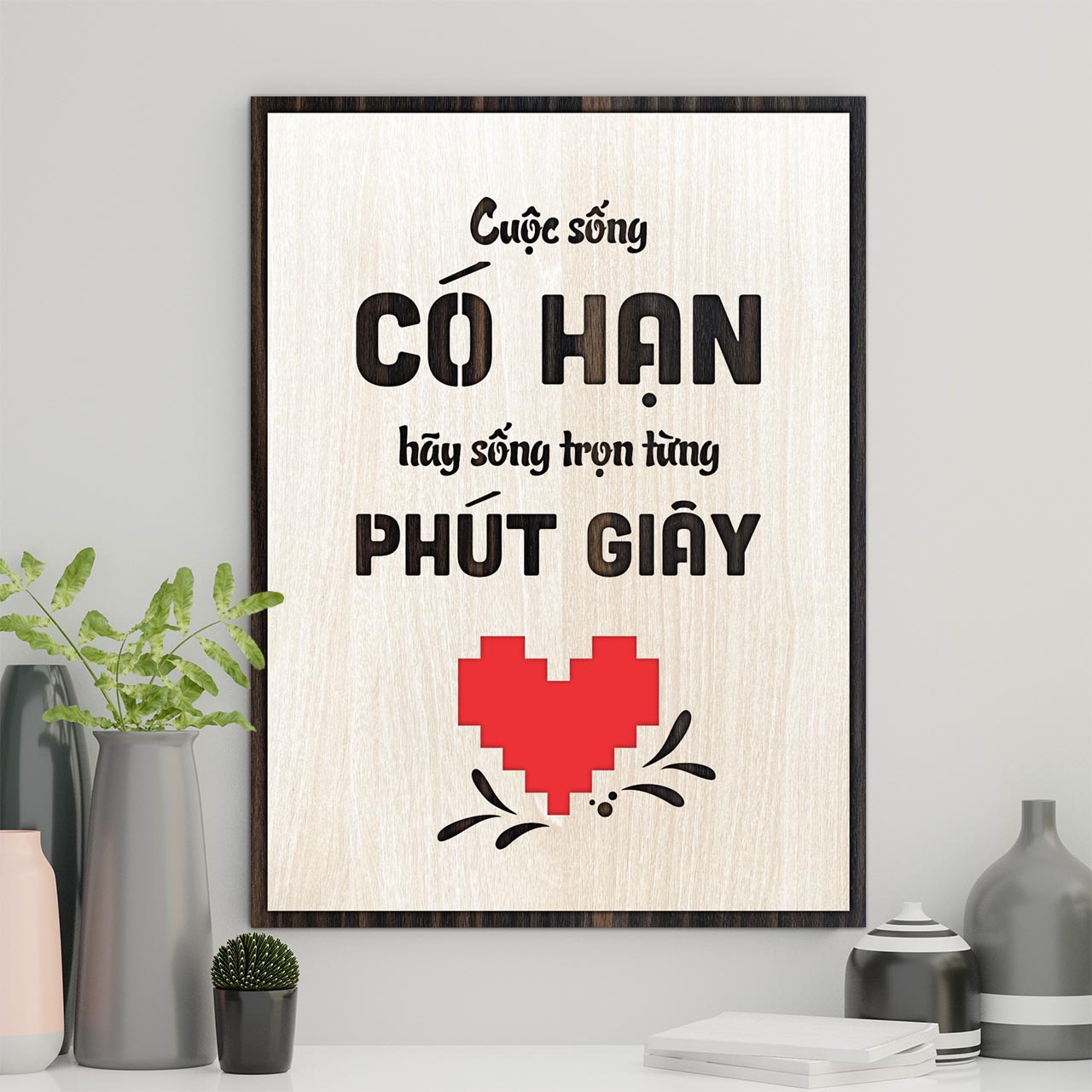 Tranh Poster Chất TBIG126: Cuộc sống có hạn hãy sống trọn từng phút giây