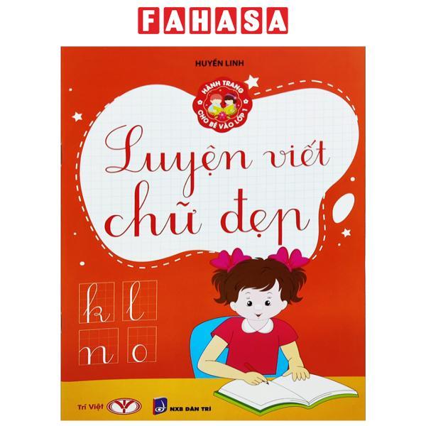 Hành Trang Cho Bé Vào Lớp 1 - Luyện Viết Chữ Đẹp