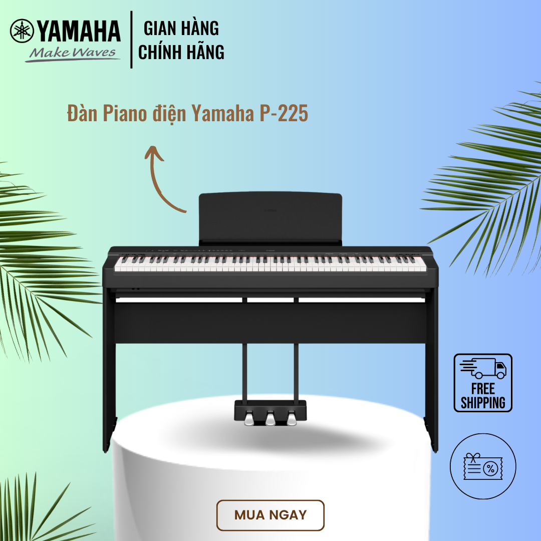 Đàn Piano điện tử YAMAHA P-225 kèm chân và pedal - Thiết kế nhỏ gọn, chất âm chân thật, bảo hành chính hãng 12 tháng