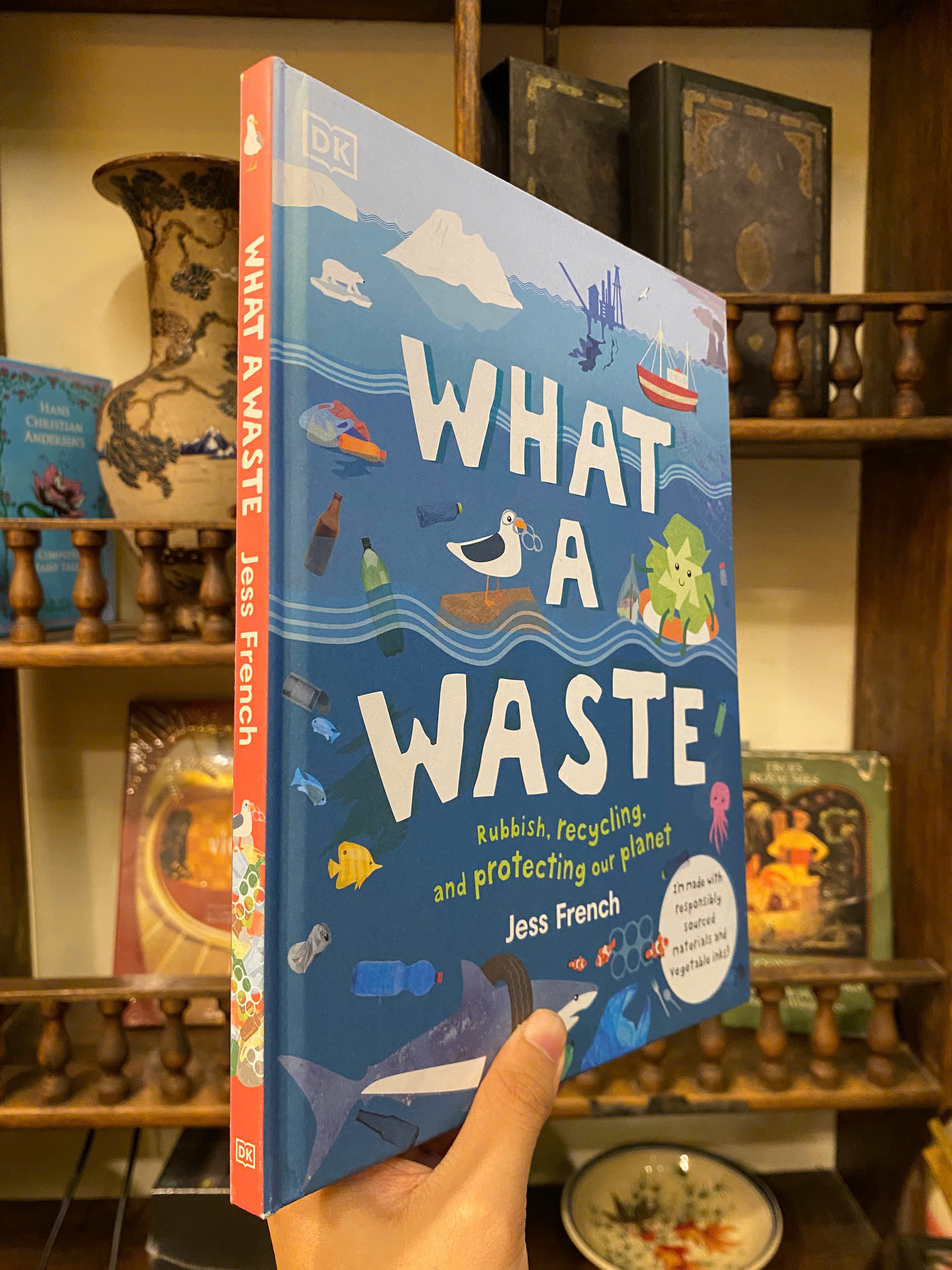 Sách - What A Waste: Rubbish, Recycling, and Protecting our Planet by Jess French  | Bìa cứng