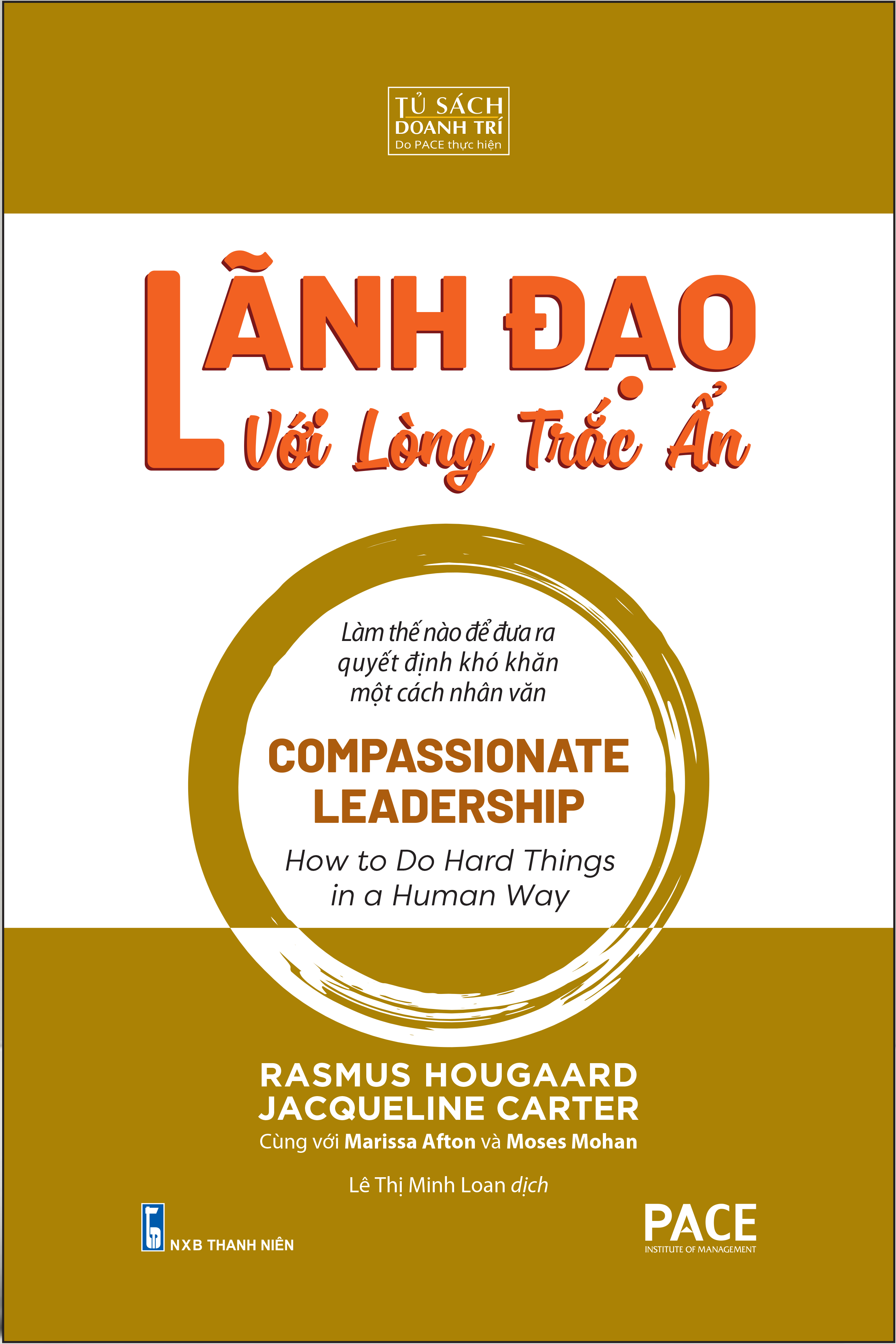 Lãnh Đạo Lòng Trắc Ẩn (Compassionate Leadership) - PACE Books