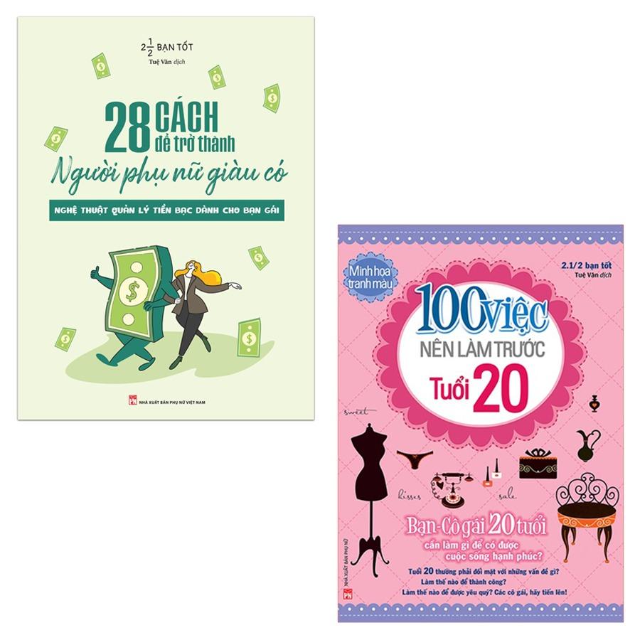 Combo 28 Cách Để Trở Thành Người Phụ Nữ Giàu Có  + 100 Việc Nên Làm Trước Tuổi 20 - Bản Quyền