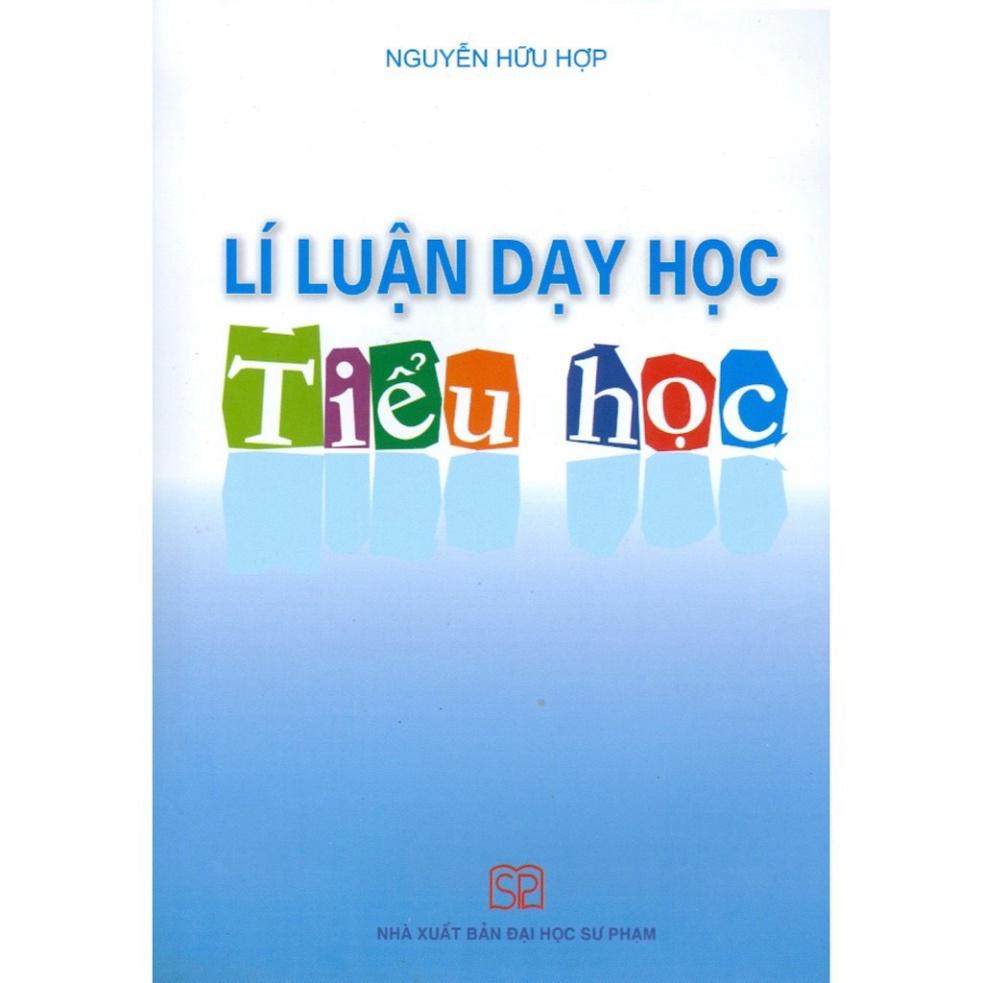 Sách - Lí luận dạy học Tiểu học - NXB Đại học Sư phạm