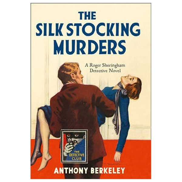 The Detective Club — THE SILK STOCKING MURDERS: A Detective Story Club Classic Crime Novel