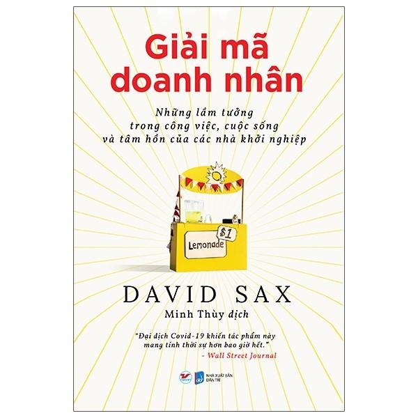 Giải Mã Doanh Nhân - Những Lầm Tưởng Trong Công Việc, Cuộc Sống Và Tâm Hồn Của Các Nhà Khởi Nghiệp