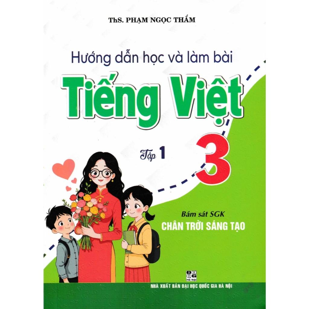 Sách - Hướng Dẫn Học Và Làm Bài Tiếng Việt 3 (Bám Sát SGK Chân Trời Sáng Tạo) - HA