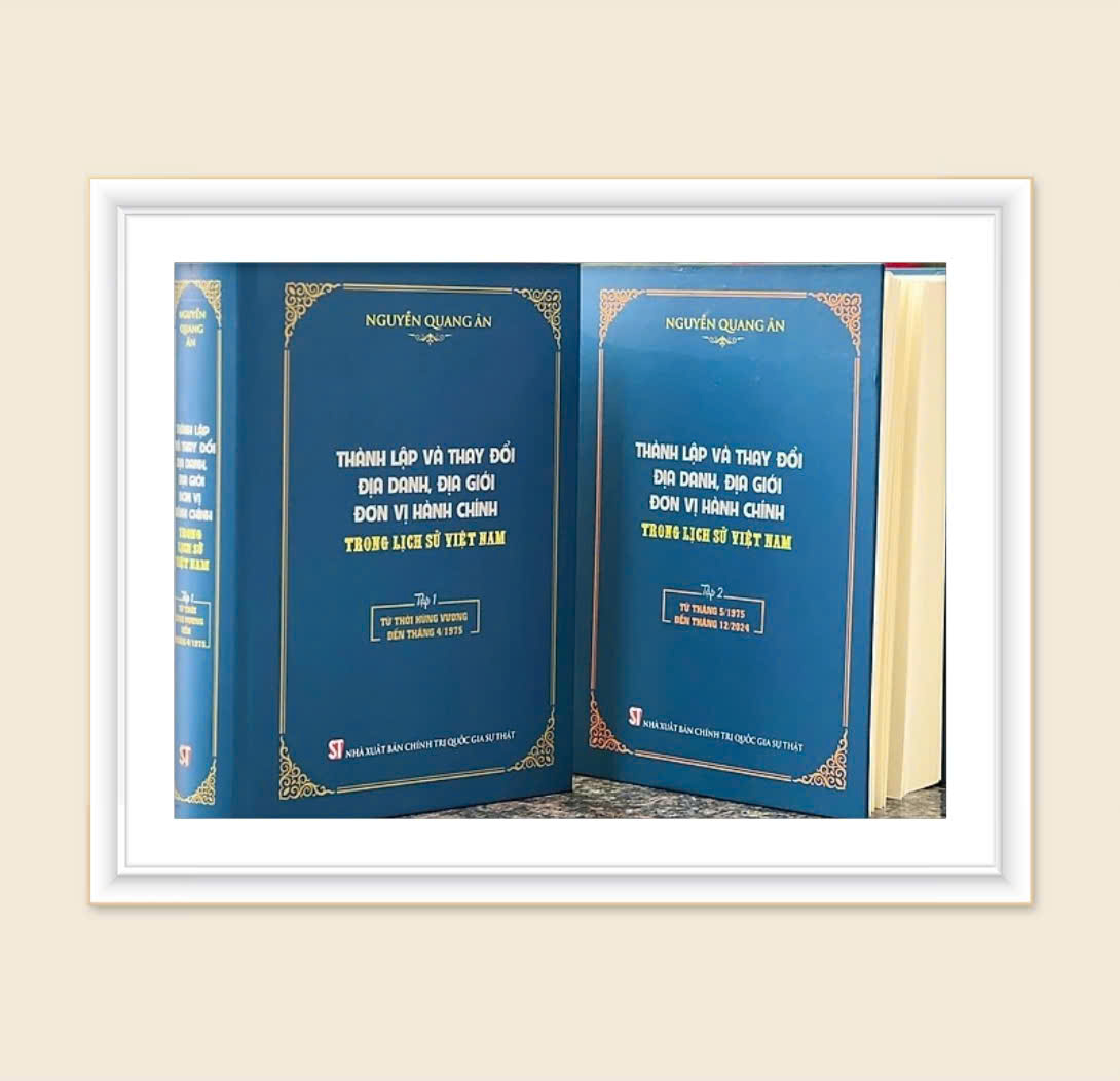 (Bộ 2 tập) THÀNH LẬP VÀ THAY ĐỔI ĐỊA DANH, ĐỊA GIỚI ĐƠN VỊ HÀNH CHÍNH TRONG LỊCH SỬ VIỆT NAM – Nguyễn Quang Ân - NXB Chính trị quốc gia sự thật