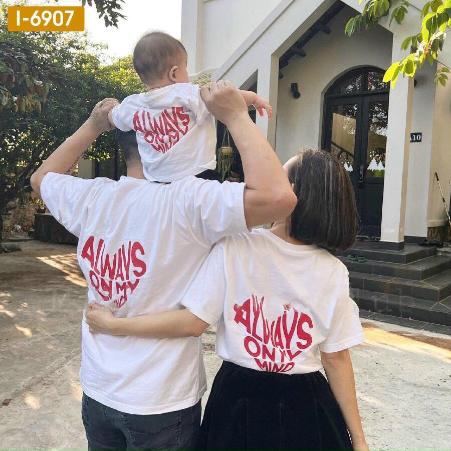 Áo Thun Gia Đình 3 Người 4 Người ALWAY ON MY MIND Ý NGHĨA