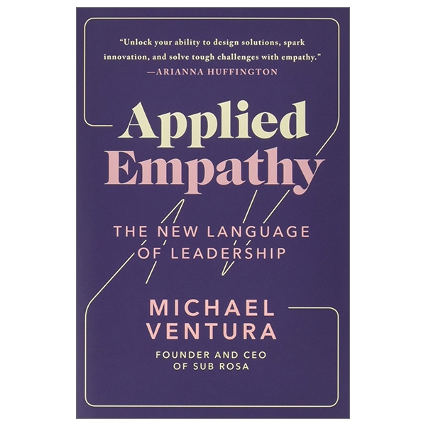 Applied Empathy: The New Language Of Leadership