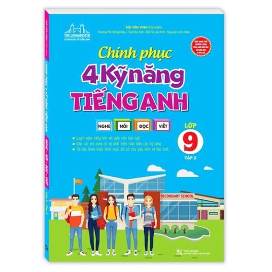 Sách - Chinh phục 4 kỹ năng tiếng nghe - nói - đọc - viết lớp 9 tập 2