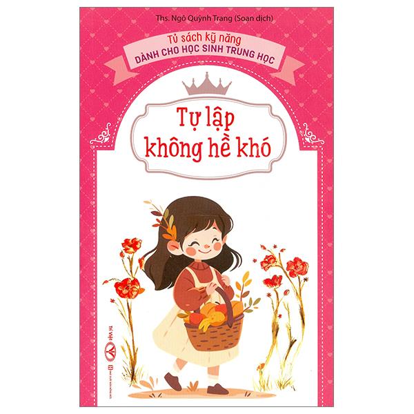 Tủ Sách Kỹ Năng Dành Cho Học Sinh Trung Học - Tự Lập Không Hề Khó