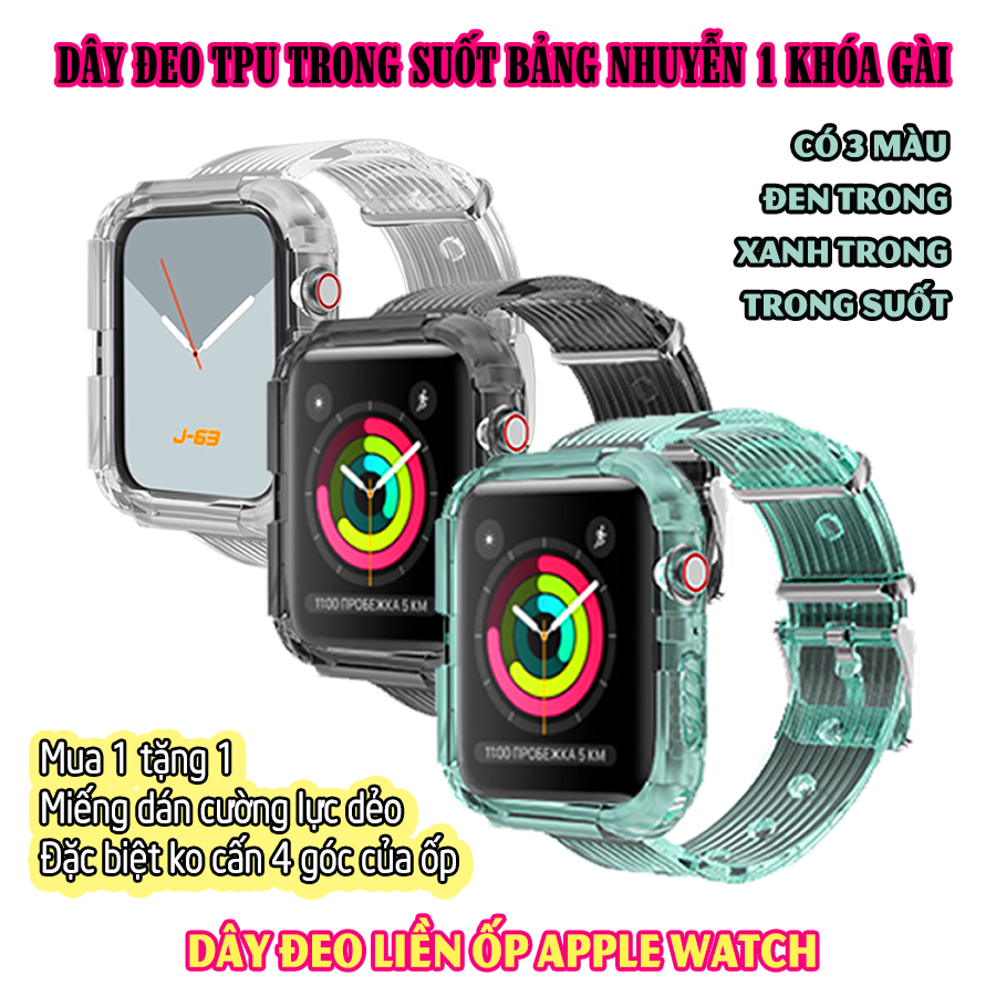 Dây Đeo liền ốp dành cho Apple Watch 7/6/5/4/3/2/1 size 38/40/41/42/44/45mm TPU trong suốt bản nhuyễn 1 khóa gài - nhiều màu (tặng cường lực dẻo theo size)