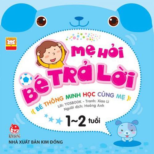 Sách - Mẹ Hỏi Bé Trả Lời 1 - 2 Tuổi - NXB Kim Đồng