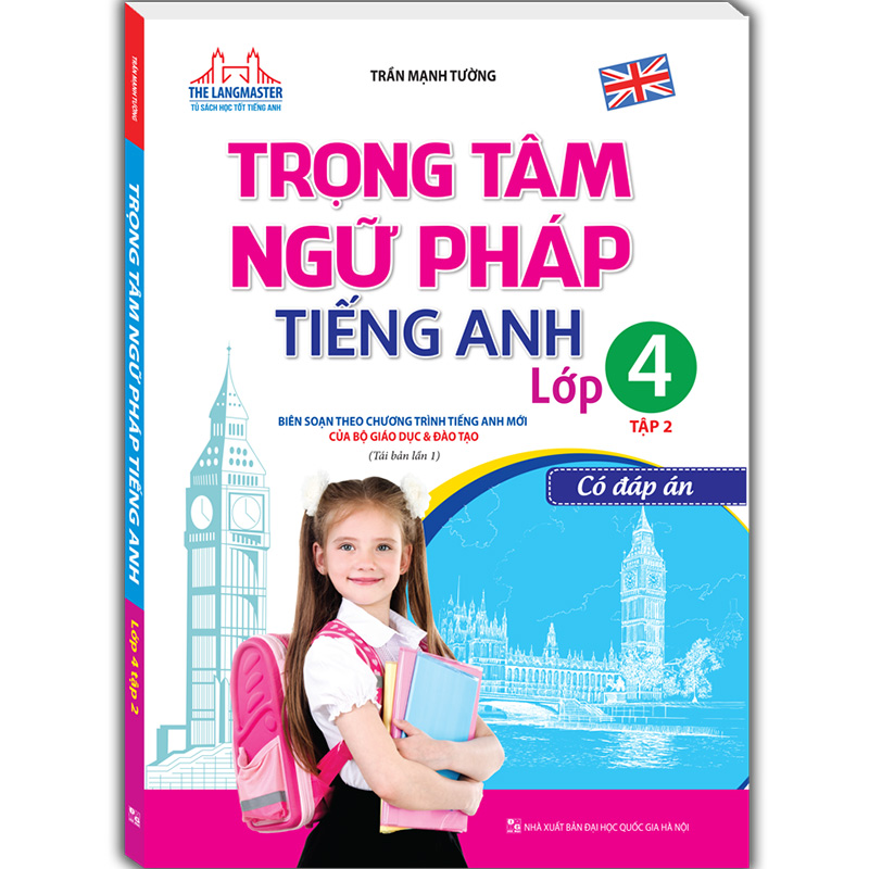 Trọng Tâm Ngữ Pháp Tiếng Anh Lớp 4 Tập 2 - Có Đáp Án (Tái Bản 01)