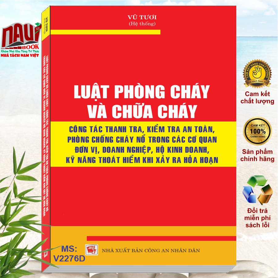 Sách Luật Phòng Cháy Và Chữa Cháy – Công Tác Thanh Tra, Kiểm Tra An Toàn, Phòng Chống Cháy Nổ Trong Các Cơ Quan Đơn Vị, Doanh Nghiệp, Hộ Kinh Doanh, Kỹ Năng Thoát Hiểm Khi Xảy Ra Hỏa Hoạn - V2276D