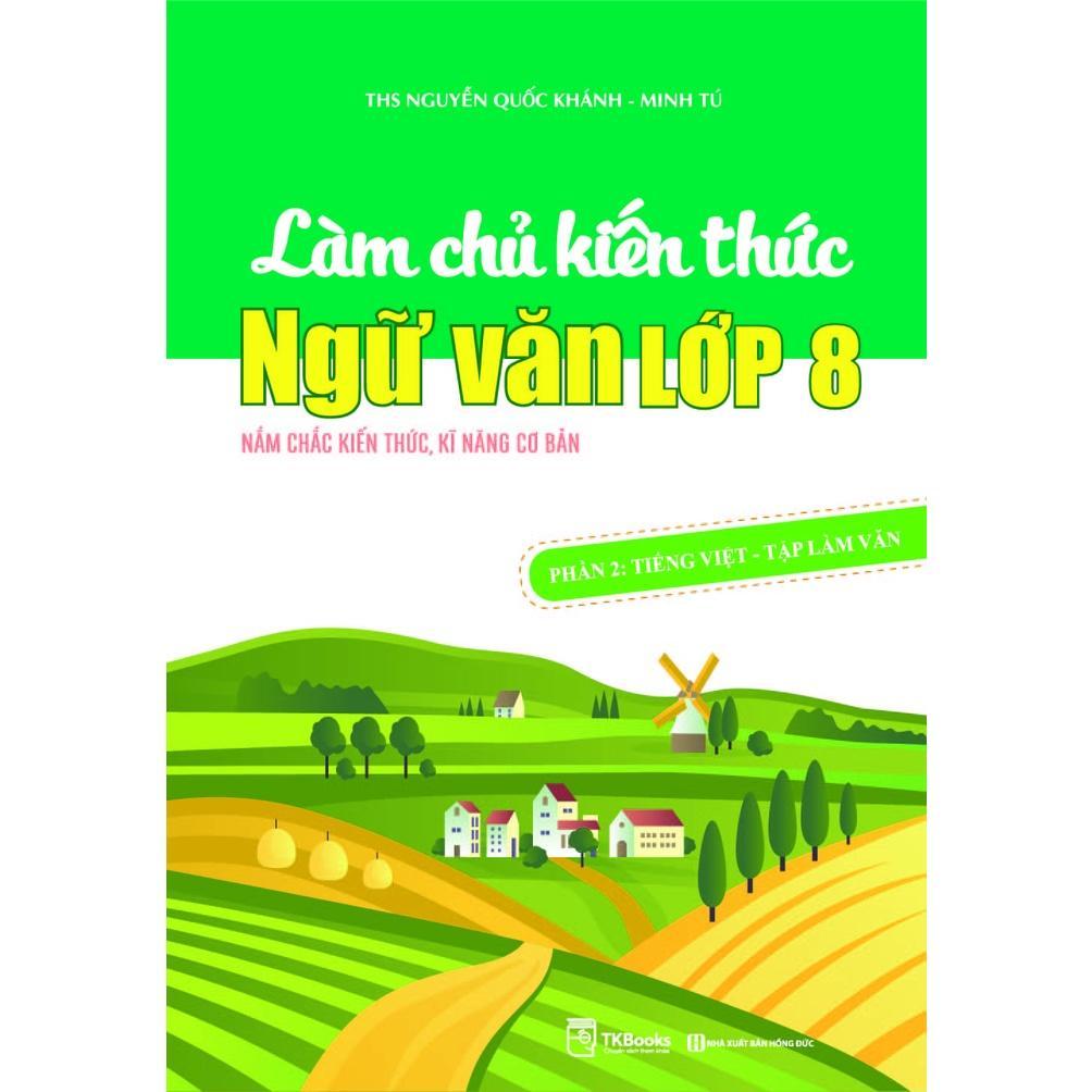 Combo Làm chủ kiến thức ngữ văn lớp 8 - Bản Quyền