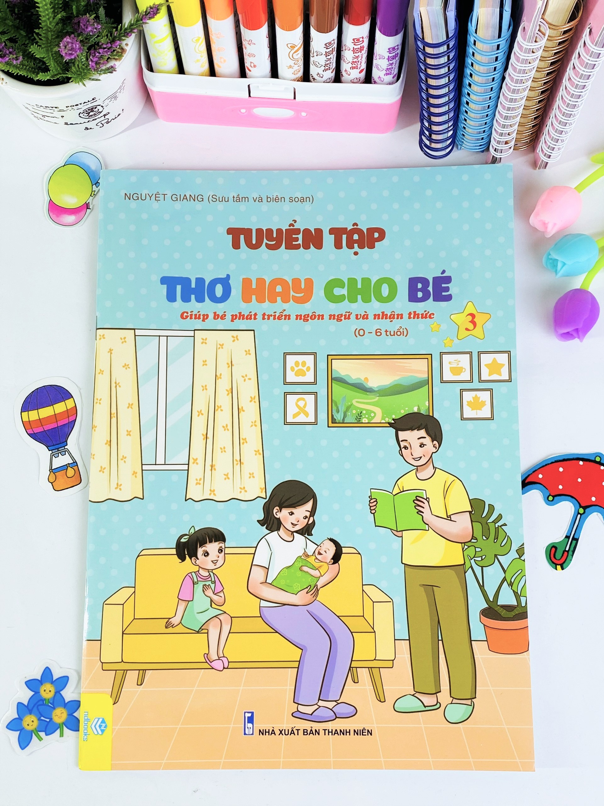 Sách - Combo 6 cuốn Tuyển tập Thơ và Truyện hay cho bé - Giúp bé phát triển Ngôn ngữ và Nhận thức 0-6 tuổi - ndbooks