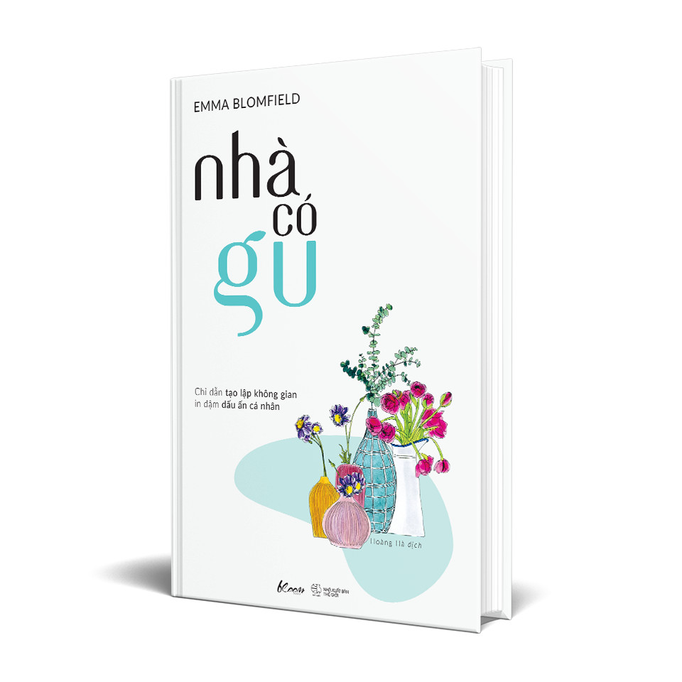 Cuốn Sách Chỉ Dẫn Tạo lập Không Gian In Đậm Dấu Ấn Cá Nhân: Nhà Có Gu