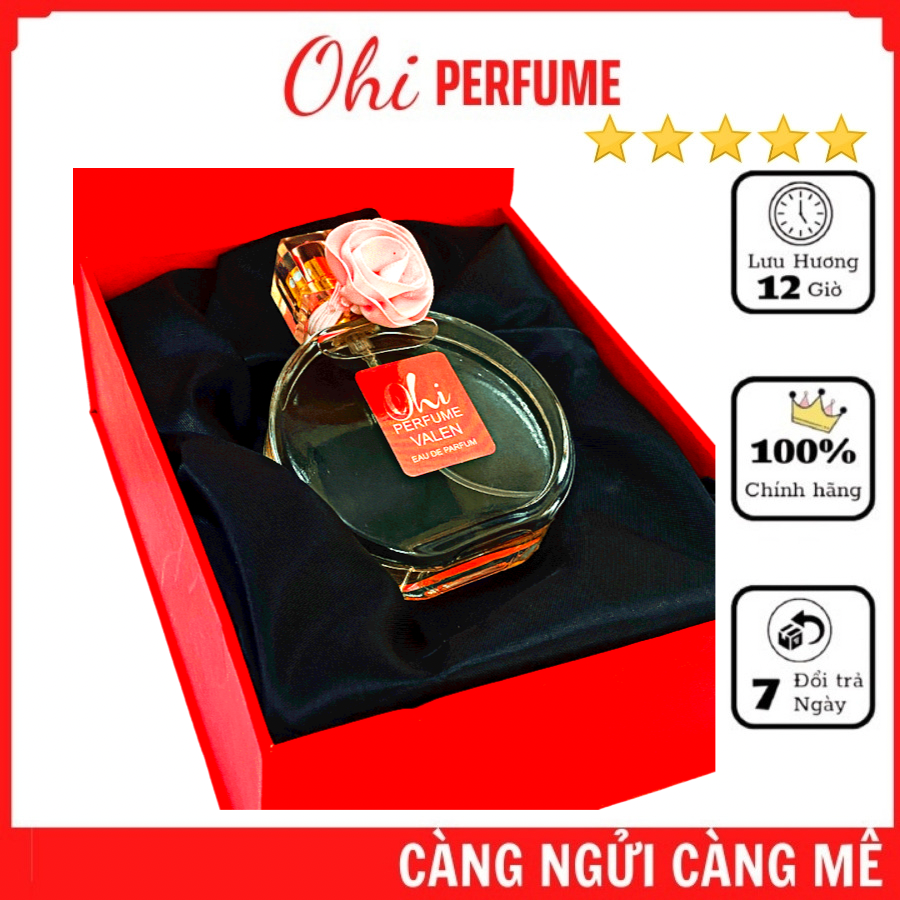 Nước Hoa Nữ OHI VALEN 50ml - TOP Nước Hoa Nữ Bán Chạy - Hương Thơm Nhẹ Nhàng Quyến Rũ Sang Trọng - Sản Phẩm Thích Hợp Làm Quà Tặng !