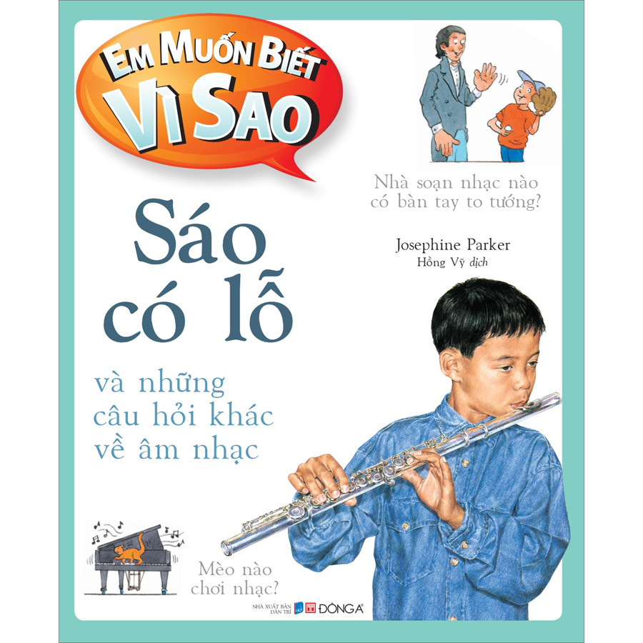 Em Muốn Biết Vì Sao Sáo Có Lỗ Và Những Câu Hỏi Khác Về Âm Nhạc