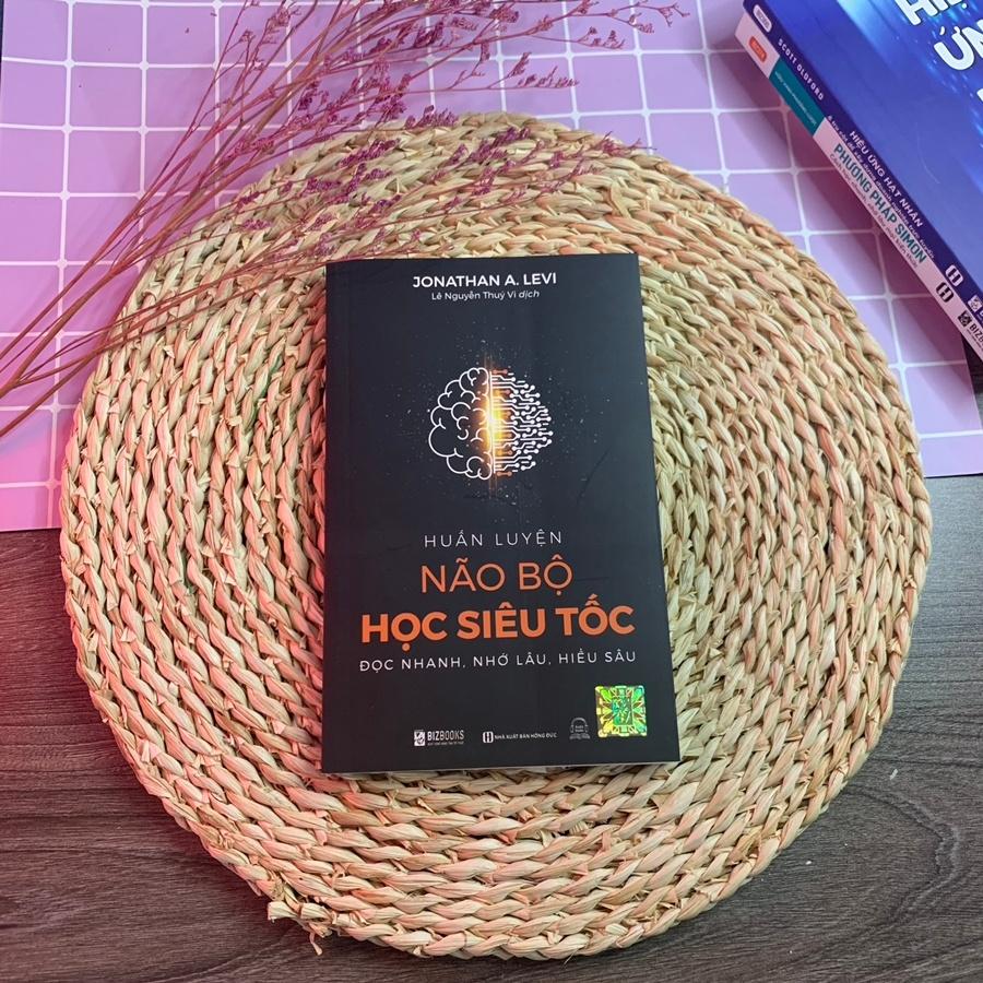 Huấn Luyện Não Bộ Học Siêu Tốc: Đọc Nhanh - Nhớ Lâu - Hiểu Sâu - Phát Triển Bản Thân Mỗi Ngày  - Bản Quyền