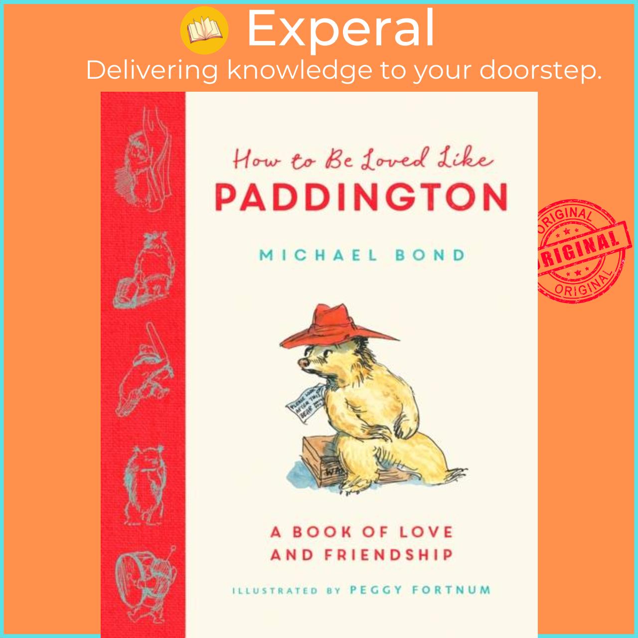 Sách - How to be Loved Like Paddington by Michael Bond (UK edition, hardcover)