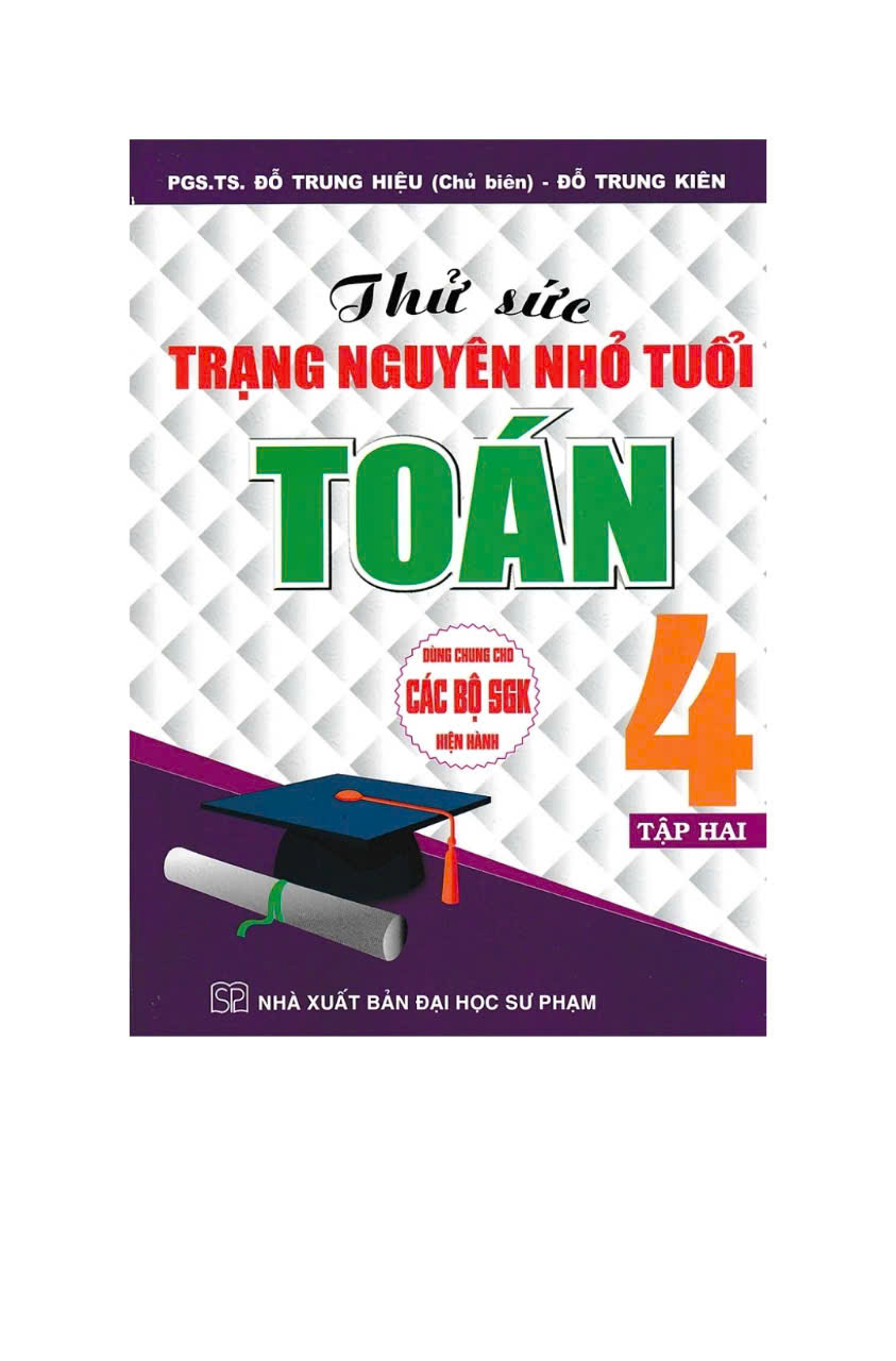Thử Sức Trạng Nguyên Nhỏ Tuổi Môn Toán Lớp 4 - Tập 2 (Dùng Chung Cho Các Bộ SGK Hiện Hành) - HA