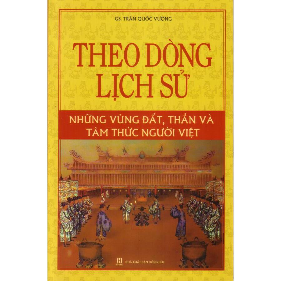 Theo dòng lịch sử những vùng đất, thần và tâm thức người việt