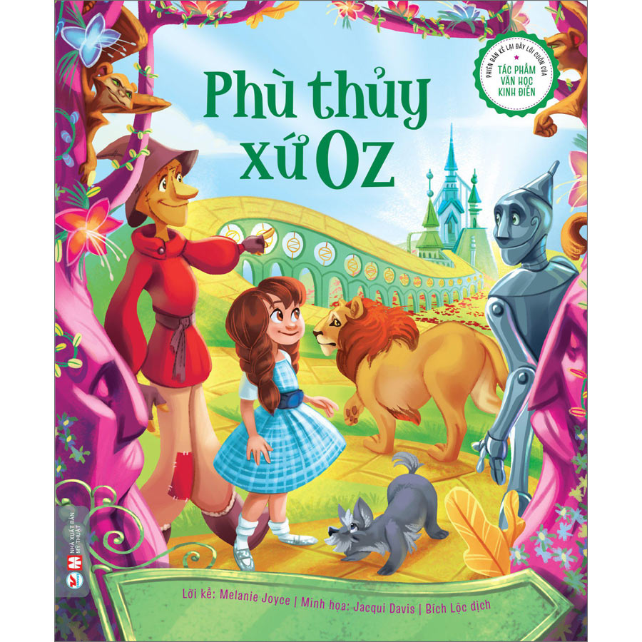 Phù Thủy Xứ Oz - Phiên Bản Kể Lại Đầy Lôi Cuốn Của Các Tác Phẩm Văn Học Kinh Điển