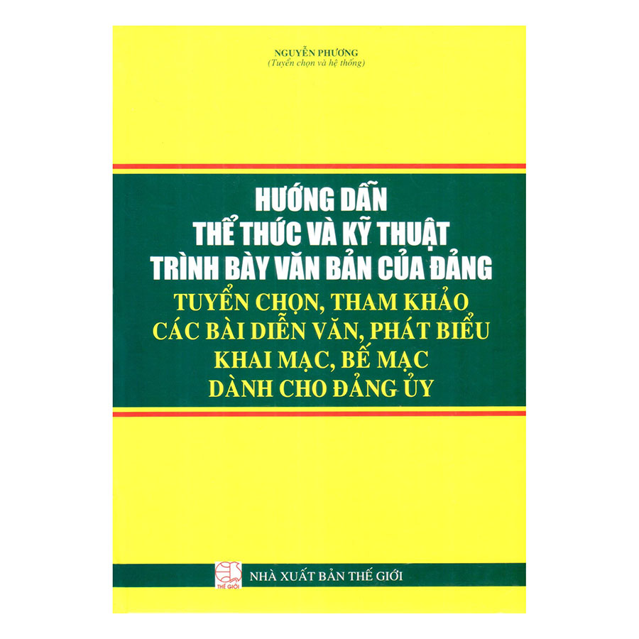 Hướng Dẫn Thể Thức Và Kỹ Thuật Trình Bày Văn Bản Của Đảng Tuyển Chọn, Tham Khảo Các Bài Diễn Văn, Phát Biểu Khai Mạc, Bế Mạc Dành Cho Đảng Ủy