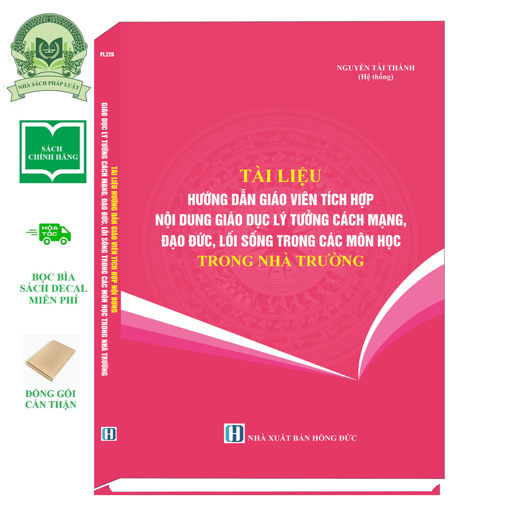 Tài Liệu Hướng Dẫn Giáo Viên Tích Hợp Nội Dung Giáo Dục Lý Tưởng Cách Mạng, Đạo Đức, Lối Sống Trong Các Môn Học Trong Nhà Trường