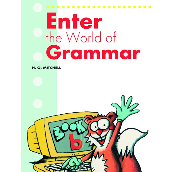 MM Publications: Sách học tiếng Anh - Luyện ngữ pháp - ENTER THE WORLD OF GRAMMAR BOOK B