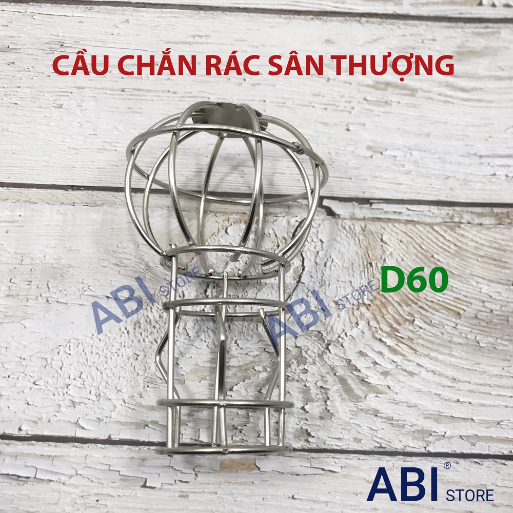 CẦU CHẮN RÁC SÂN THƯỢNG PHI 60, 76, 90, RỌ RÁC THOÁT NƯỚC MƯA