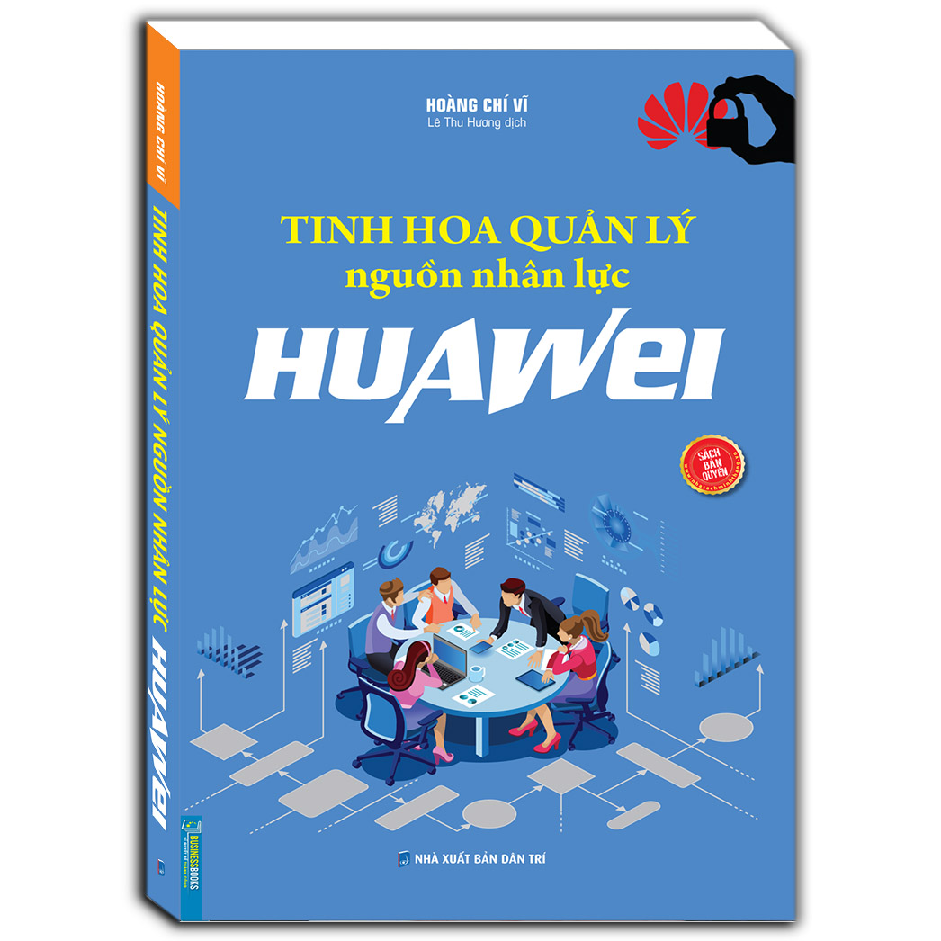 Tinh Hoa Quản Lý Nguồn Nhân Lực HUAWEI (Sách Bản Quyền)