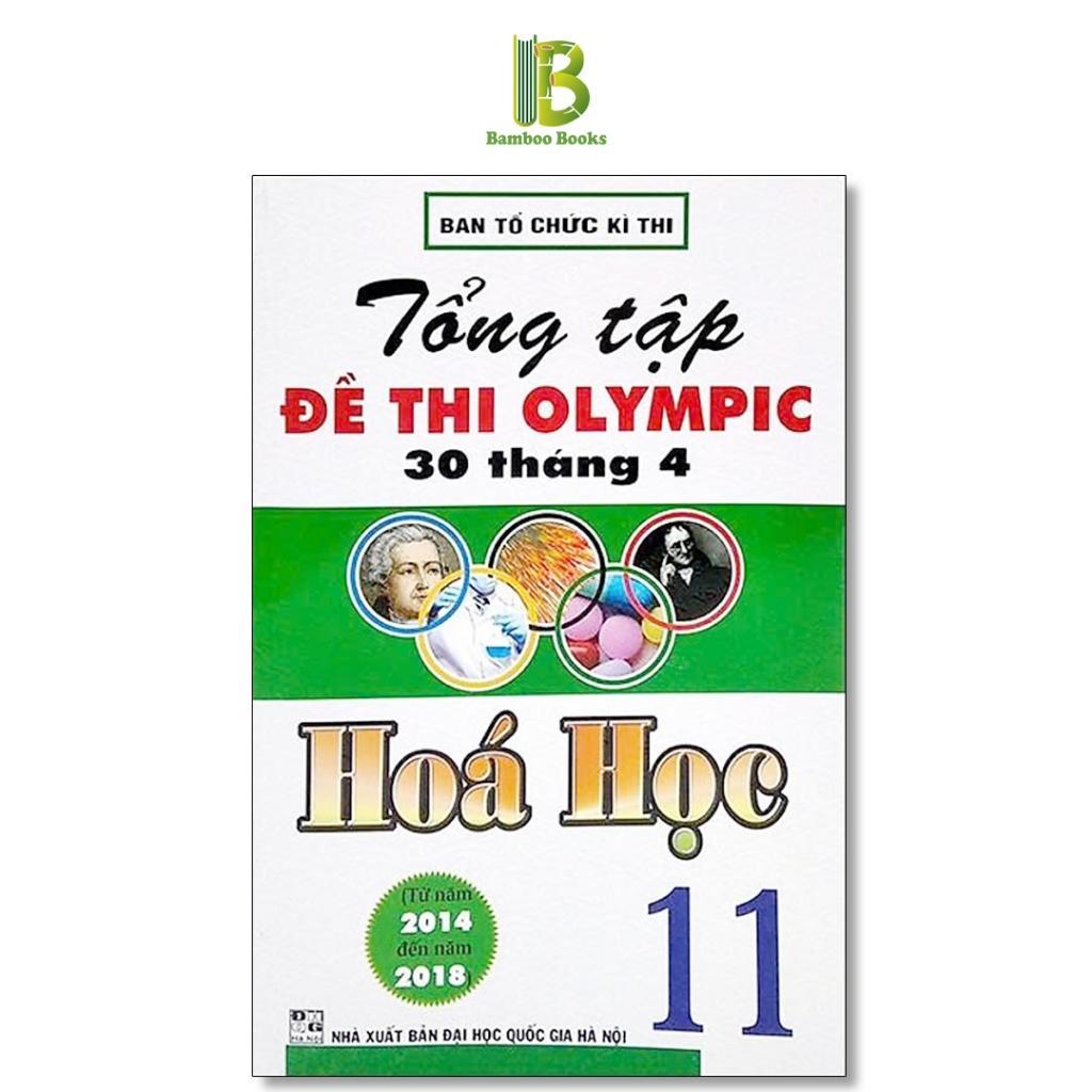 Sách - Tổng Tập Đề Thi Olympic 30 Tháng 4 Môn Hoá Học Lớp 11 - Ban Tổ Chức Kỳ Thi - Hồng Ân
