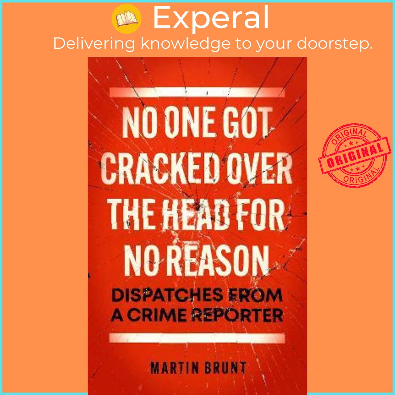 Hình ảnh Sách - No One Got Cracked Over the Head for No Reason : Dispatches from a Crime  by Martin Brunt (UK edition, hardcover)