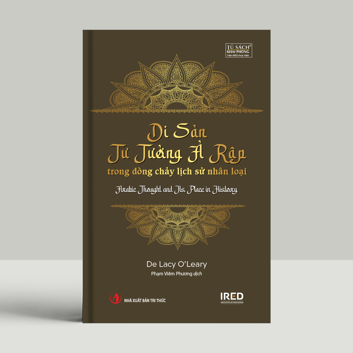 Sách - Di sản Tư tưởng Ả Rập trong dòng chảy lịch sử nhân loại (Arabic Thought and Its Place in History) - IRED Books