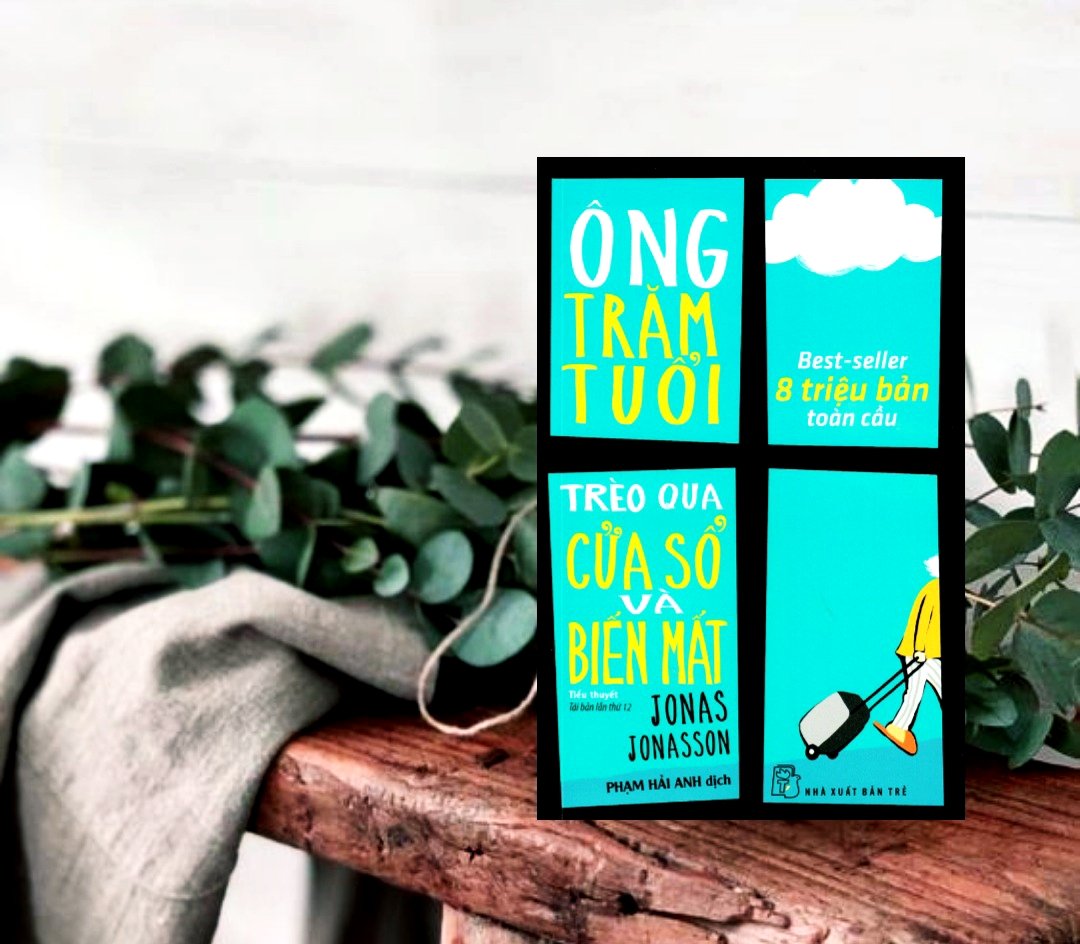 Sách Ông Trăm Tuổi Trèo Qua Cửa Sổ Và Biến Mất