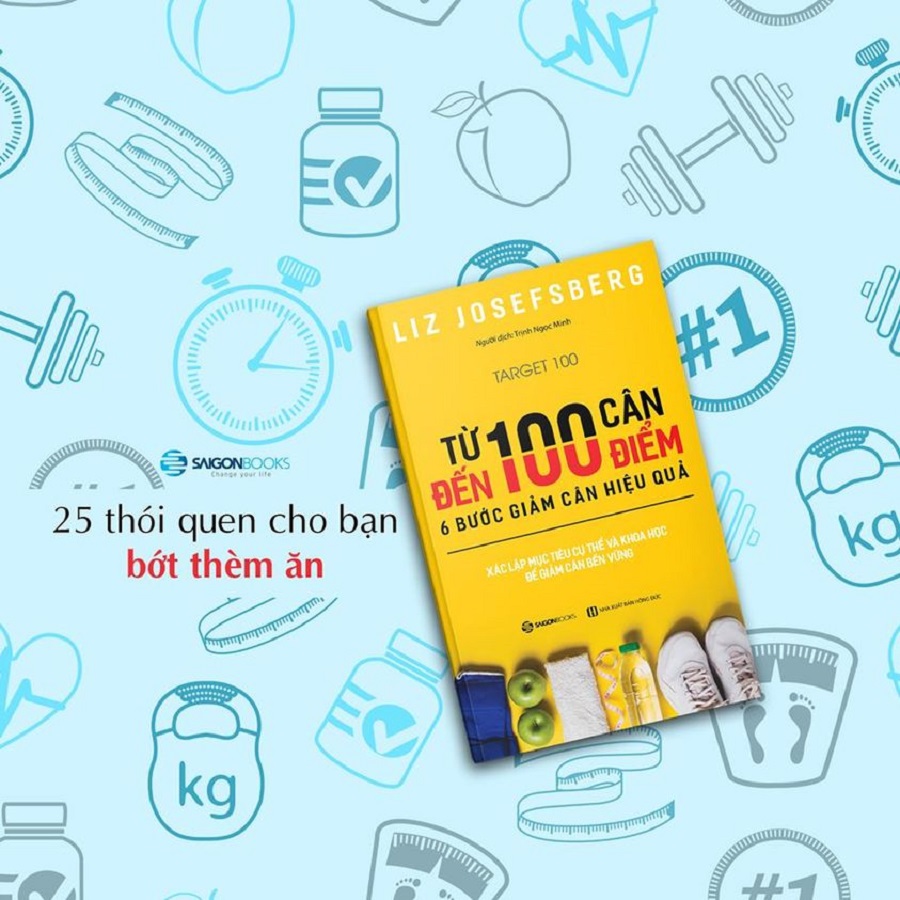 Từ 100 cân đến 100 điểm: 6 bước giảm cân hiệu quả (Target 100: The World's Simplest Weight-Loss Program in 6 Easy Steps) - Tác giả: Liz Josefsberg