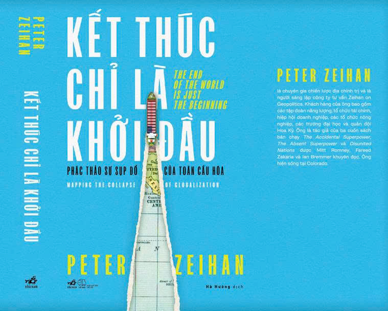 Sách - Kết thúc chỉ là khởi đầu - Phác thảo sự sụp đổ của toàn cầu hóa (Peter Zeihan) (Nhã Nam Official)