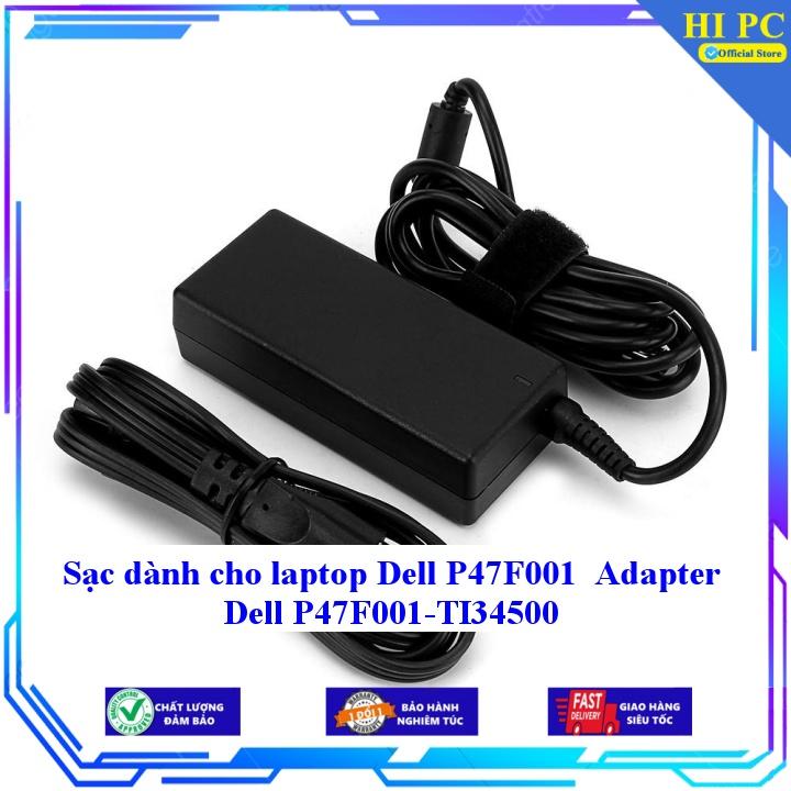 Sạc dành cho laptop Dell P47F001 Adapter Dell P47F001-TI34500 - Kèm Dây nguồn - Hàng Nhập Khẩu