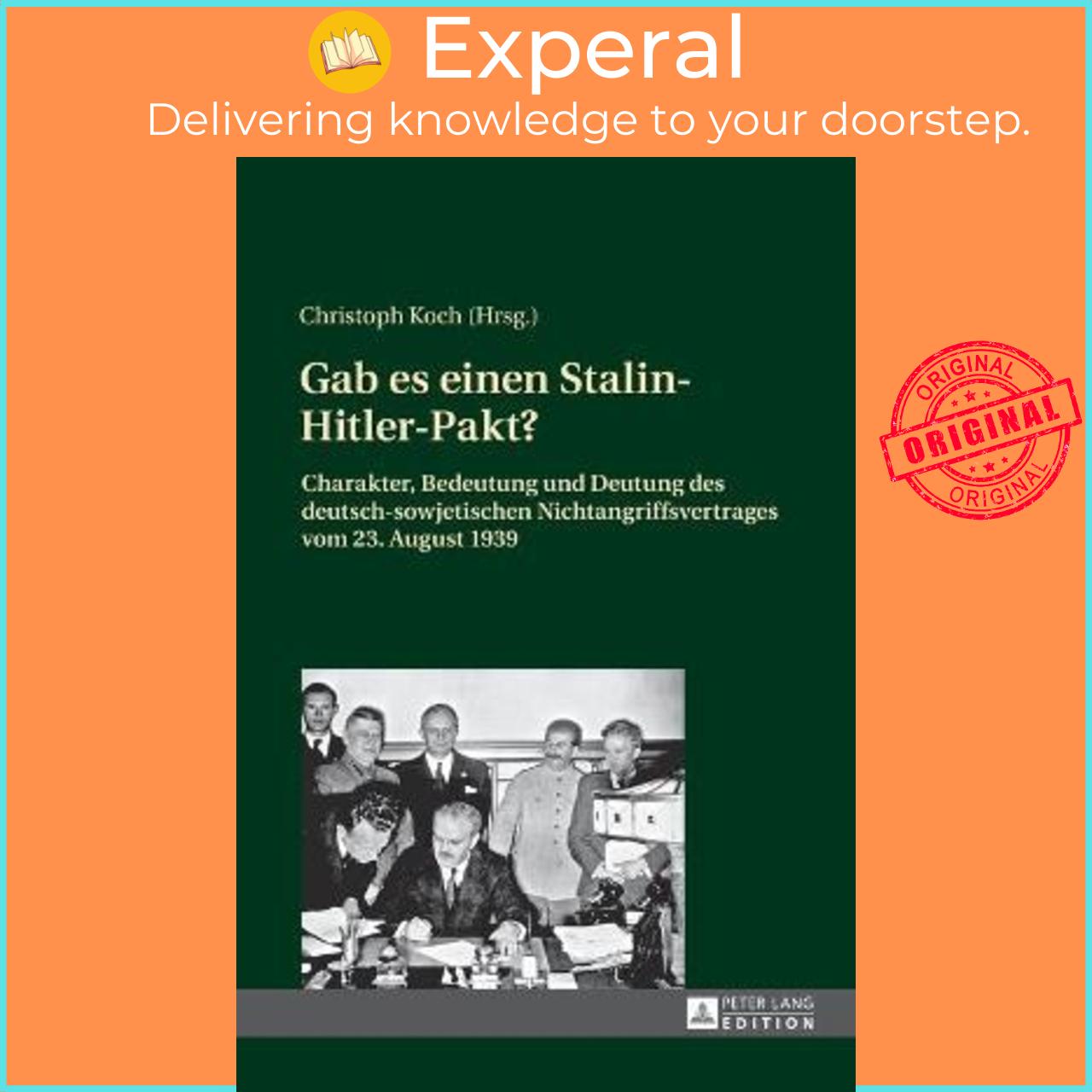 Sách - Gab es einen Stalin-Hitler-Pakt? : Charakter, Bedeutung und Deutung des deutsch-sow by Christoph Koch