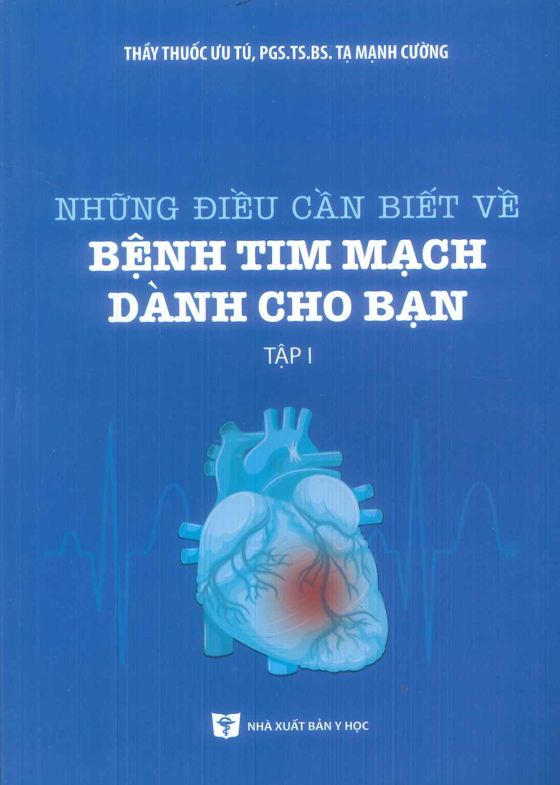 Những Điều Cần Biết Về Bệnh Tim Mạch Dành Cho Bạn - Tập 1