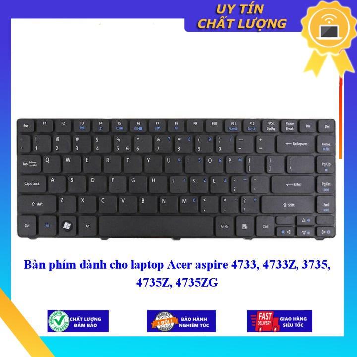 Bàn phím dùng cho laptop Acer aspire 4733 4733Z 3735 4735Z 4735ZG  - Hàng Nhập Khẩu New Seal