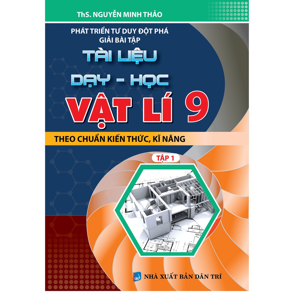 Sách - Phát Triển Tư Duy Đột Phá Giải Bài Tập Tài Liệu Dạy - Học Vật Lí 9 Tập 1 (KV)